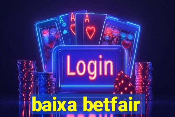 baixa betfair